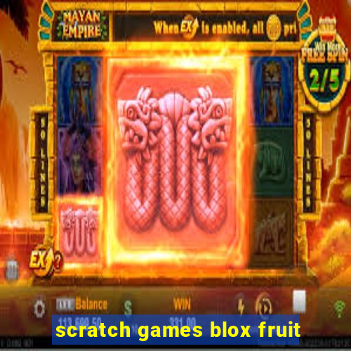 scratch games blox fruit